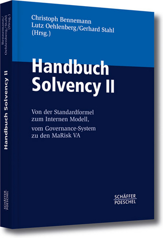 Handbuch Solvency II - Christoph Bennemann; Lutz Oehlenberg; Gerhard Stahl