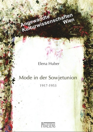 Mode in der Sowjetunion 1917-1953 - Elena Huber