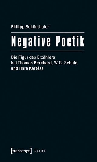 Negative Poetik - Philipp Schönthaler