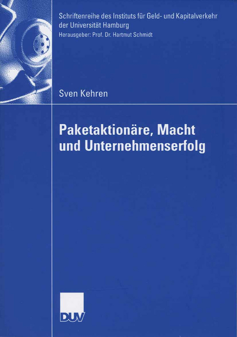 Paketaktionäre, Macht und Unternehmenserfolg - Sven Kehren