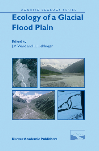 Ecology of a Glacial Flood Plain - J.V. Ward; U. Uehlinger