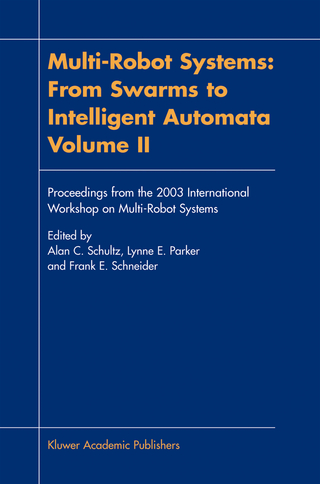 Multi-Robot Systems: From Swarms to Intelligent Automata, Volume II - Alan C. Schultz; Lynne E. Parker; Frank E. Schneider