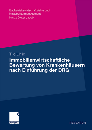 Immobilienwirtschaftliche Bewertung von Krankenhäusern nach Einführung der DRG - Tilo Uhlig