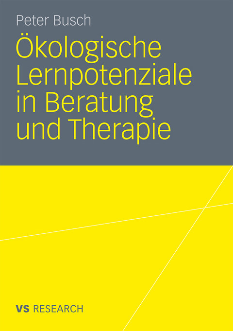 Ökologische Lernpotenziale in Beratung und Therapie - Peter Busch