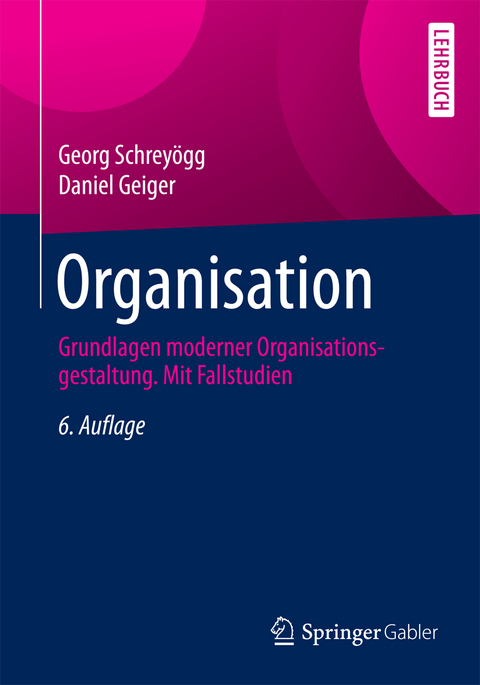 Organisation - Georg Schreyögg, Daniel Geiger
