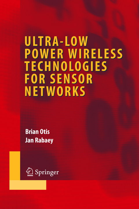 Ultra-Low Power Wireless Technologies for Sensor Networks - Brian Otis, Jan Rabaey