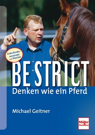 Be strict - Denken wie ein Pferd - Michael Geitner