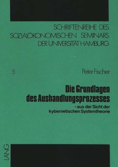 Die Grundlagen des Aushandlungsprozesses - Peter Fischer