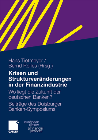 Krisen und Strukturveränderungen in der Finanzindustrie - Hans Tietmeyer; Bernd Rolfes