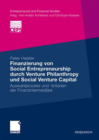Finanzierung von Social Entrepreneurship durch Venture Philanthropy und Social Venture Capital - Peter Heister