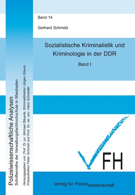 Sozialistische Kriminalistik und Kriminologie in der DDR - Gerhard Schmelz