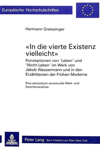 «In die vierte Existenz vielleicht» - Hermann Greissinger