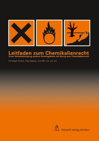 Leitfaden zum Chemikalienrecht - Christoph Streuli; Dag Kappes; Urs Näf; Urs von Arx