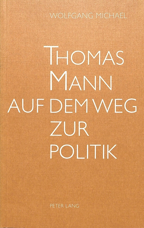 Thomas Mann auf dem Weg zur Politik