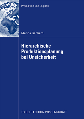 Hierarchische Produktionsplanung bei Unsicherheit - Marina Gebhard