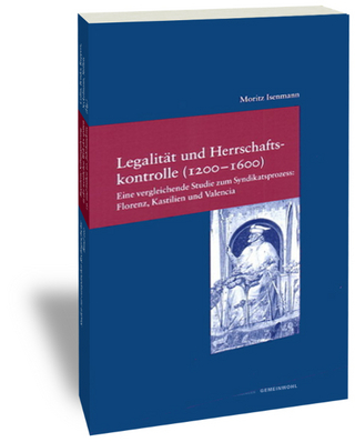Legalität und Herrschaftskontrolle (1200-1600) - Moritz Isenmann