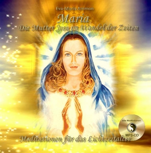 Maria - Die Mutter Jesu im Wandel der Zeiten - Eva-Maria Ammon