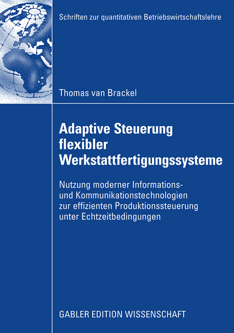 Adaptive Steuerung flexibler Werkstattfertigungssysteme - Thomas van Brackel
