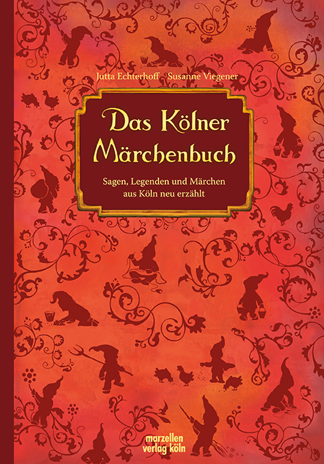 Das Kölner Märchenbuch - Jutta Echterhoff, Susanne Viegener