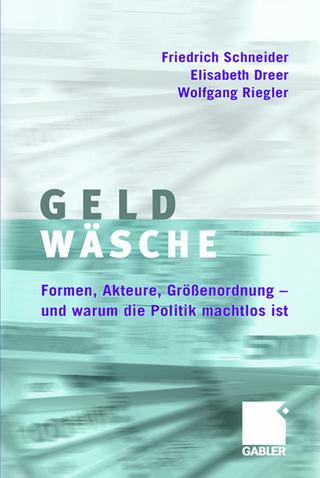 Geldwäsche - Friedrich Schneider; Elisabeth Dreer; Wolfgang Riegler