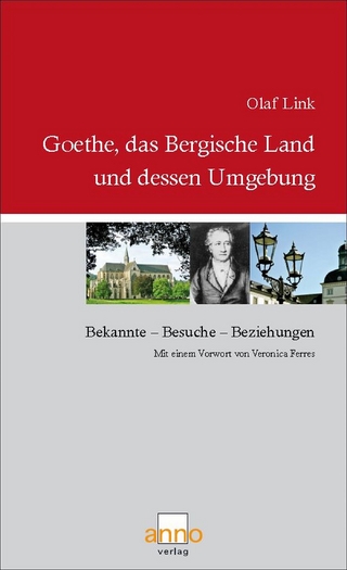 Goethe, das Bergische Land und dessen Umgebung - Olaf Link