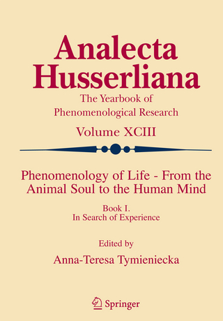 Phenomenology of Life - From the Animal Soul to the Human Mind - Anna-Teresa Tymieniecka