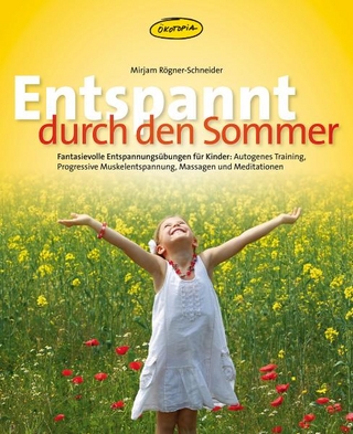 Entspannt durch den Sommer - Mirjam Rögner-Schneider