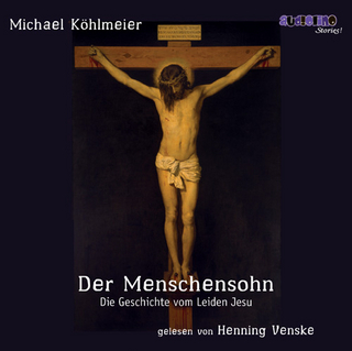 Der Menschensohn - Michael Köhlmeier; Henning Venske