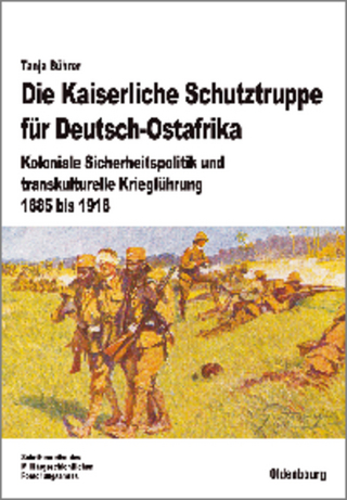 Die Kaiserliche Schutztruppe für Deutsch-Ostafrika - Tanja Bührer