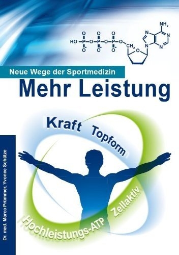 Neue Wege der Sportmedizin - Mehr Leistung - Marco Dr. med. Prümmer, Yvonne Schütze