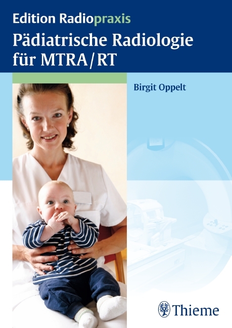 Pädiatrische Radiologie für MTRA / RT - 