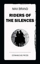Riders of the Silences - Max Brand