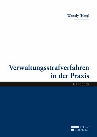 Verwaltungsstrafverfahren in der Praxis - Wolfgang Wessely