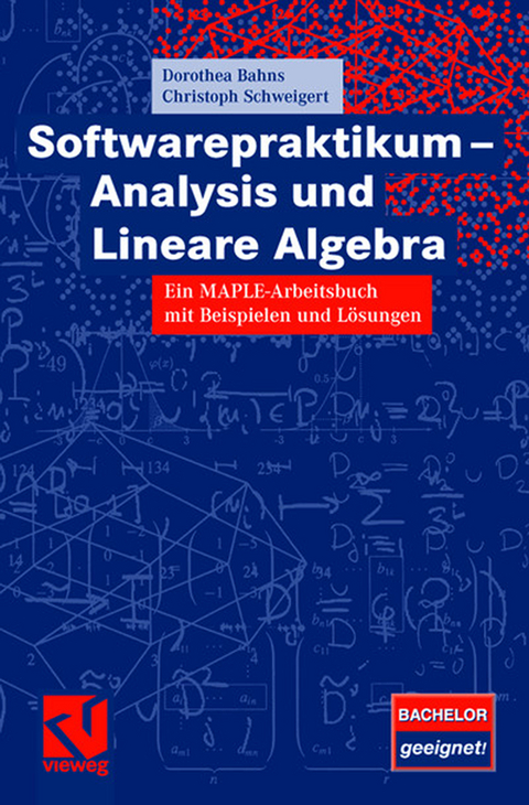 Softwarepraktikum - Analysis und Lineare Algebra - Dorothea Bahns, Christoph Schweigert