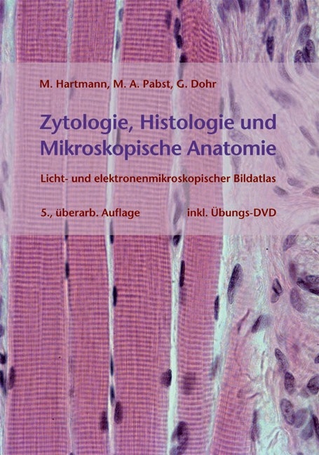 Zytologie, Histologie und Mikroskopische Anatomie - Michaela Hartmann, Maria Anna Pabst, Gottfried Dohr