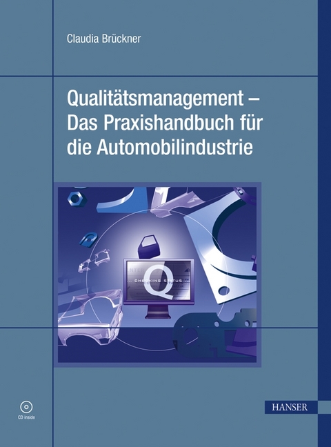 Qualitätsmanagement - Das Praxishandbuch für die Automobilindustrie - Claudia Brückner