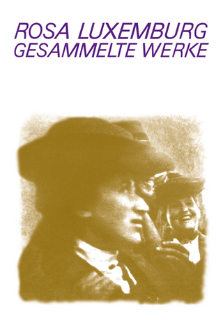 Luxemburg - Gesammelte Werke / Gesammelte Werke Bd. 7.1 - Rosa Luxemburg; Annelies Laschitza; Eckhard Müller