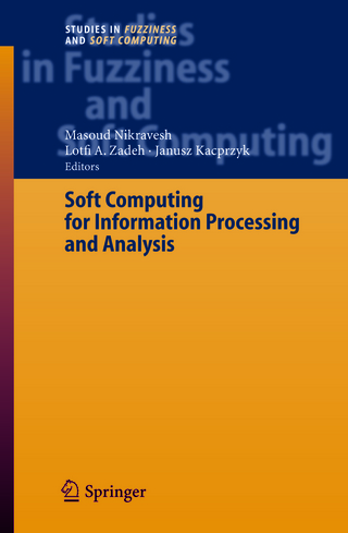 Soft Computing for Information Processing and Analysis - Masoud Nikravesh; Lofti A. Zadeh