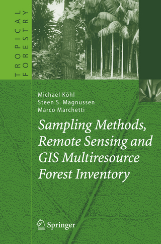 Sampling Methods, Remote Sensing and GIS Multiresource Forest Inventory - Michael Köhl; Steen S. Magnussen; Marco Marchetti