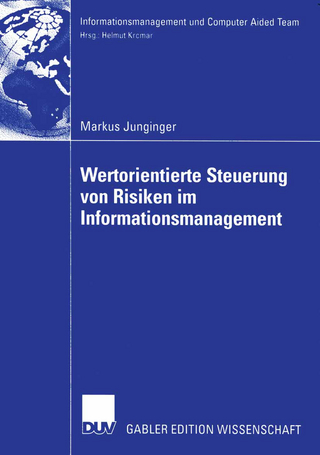 Wertorientierte Steuerung von Risiken im Informationsmanagement - Markus Junginger