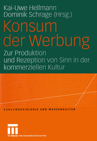 Konsum der Werbung - Kai-Uwe Hellmann; Dominik Schrage