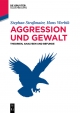 Aggression und Gewalt - Stephan Stramaier;  Hans Werbik