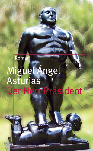 Der Herr Präsident - Miguel Angel Asturias