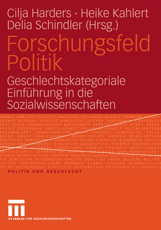 Forschungsfeld Politik - Cilja Harders; Heike Kahlert; Delia Schindler