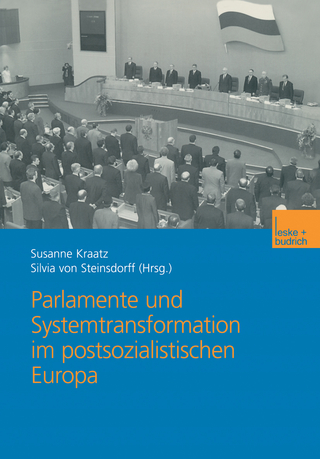 Parlamente und Systemtransformation im postsozialistischen Europa - Susanne Kraatz; Silvia von Steinsdorff