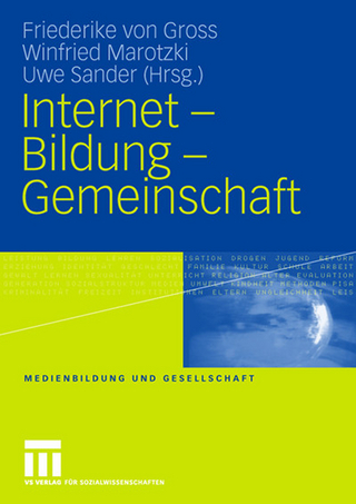 Internet - Bildung - Gemeinschaft - Friederike Gross; Winfried Marotzki; Uwe Sander