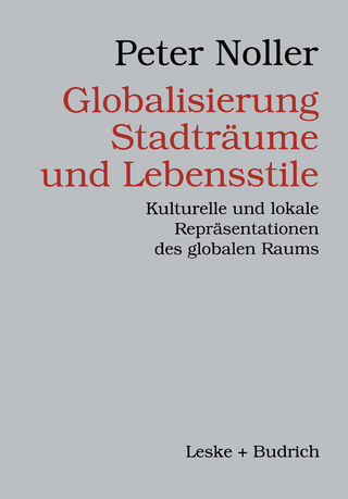 Globalisierung, Stadträume und Lebensstile - Peter Noller