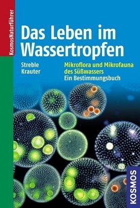 Das Leben im Wassertropfen - Heinz Streble, Dieter Krauter