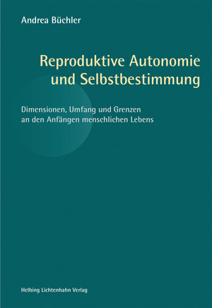 Reproduktive Autonomie und Selbstbestimmung - Andrea Büchler