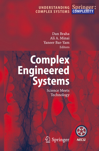 Complex Engineered Systems - Dan Braha; Ali A. Minai; Yaneer Bar-Yam